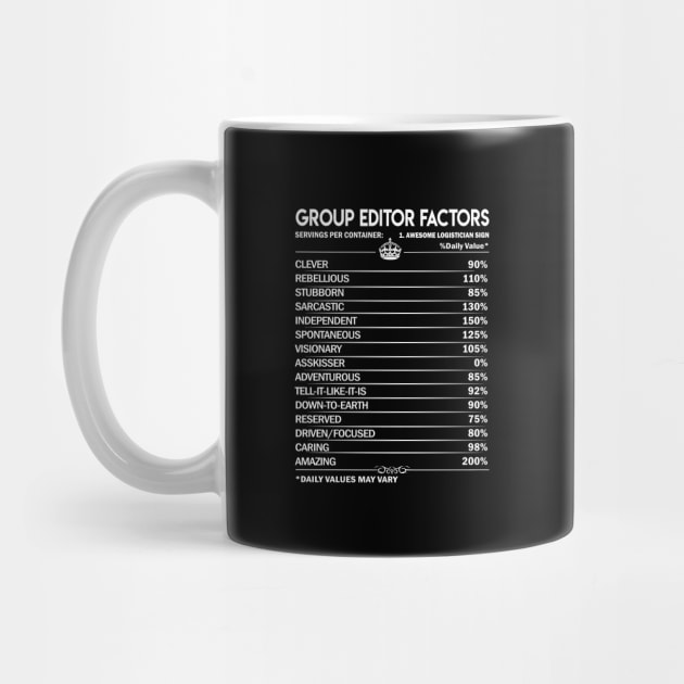 Group Editor T Shirt - Group Editor Factors Daily Gift Item Tee by Jolly358